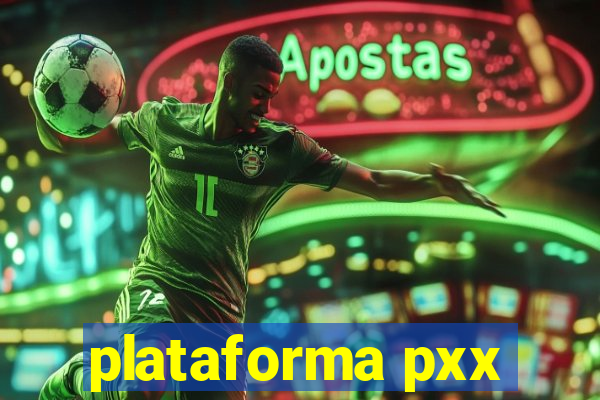 plataforma pxx